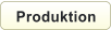 Produktion